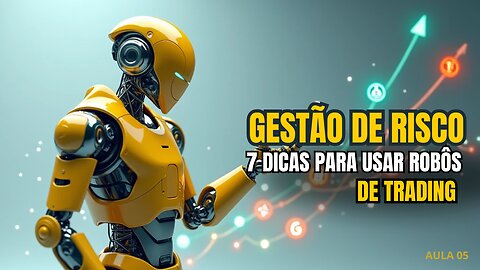 7 DICAS IMPERDÍVEIS para usar robô trade COM SEGURANÇA no mercado de CRIPTOMOEDAS - Gestão de Risco