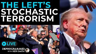 The Left's Stochastic Terrorism and Assassination Attempts - LIVE Deprogrammed with Keri Smith