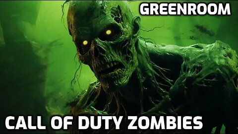 Greenroom - Call Of Duty Zombies