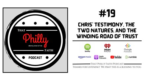 #19 - Chris' Testimony, the Two Natures, and the Winding Road of Trust