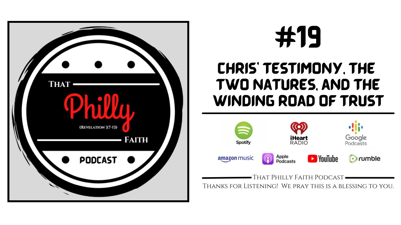 #19 - Chris' Testimony, the Two Natures, and the Winding Road of Trust