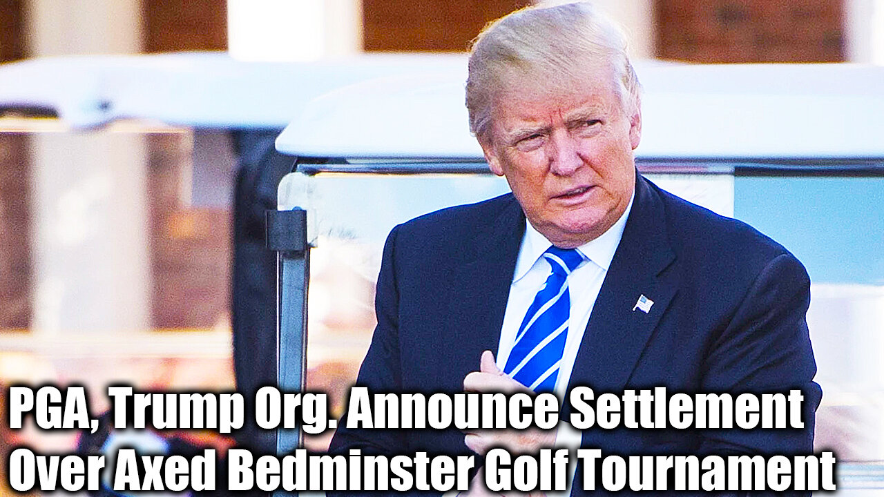 PGA, Trump Org. Announce Settlement Over Axed Bedminster Golf Tournament - Nexa News