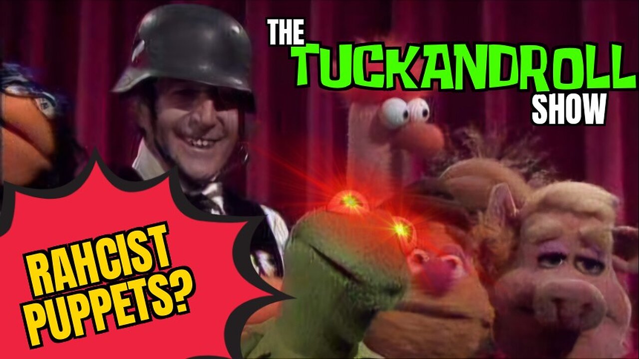 The TuckandRoll Show | Rahcist Puppets?