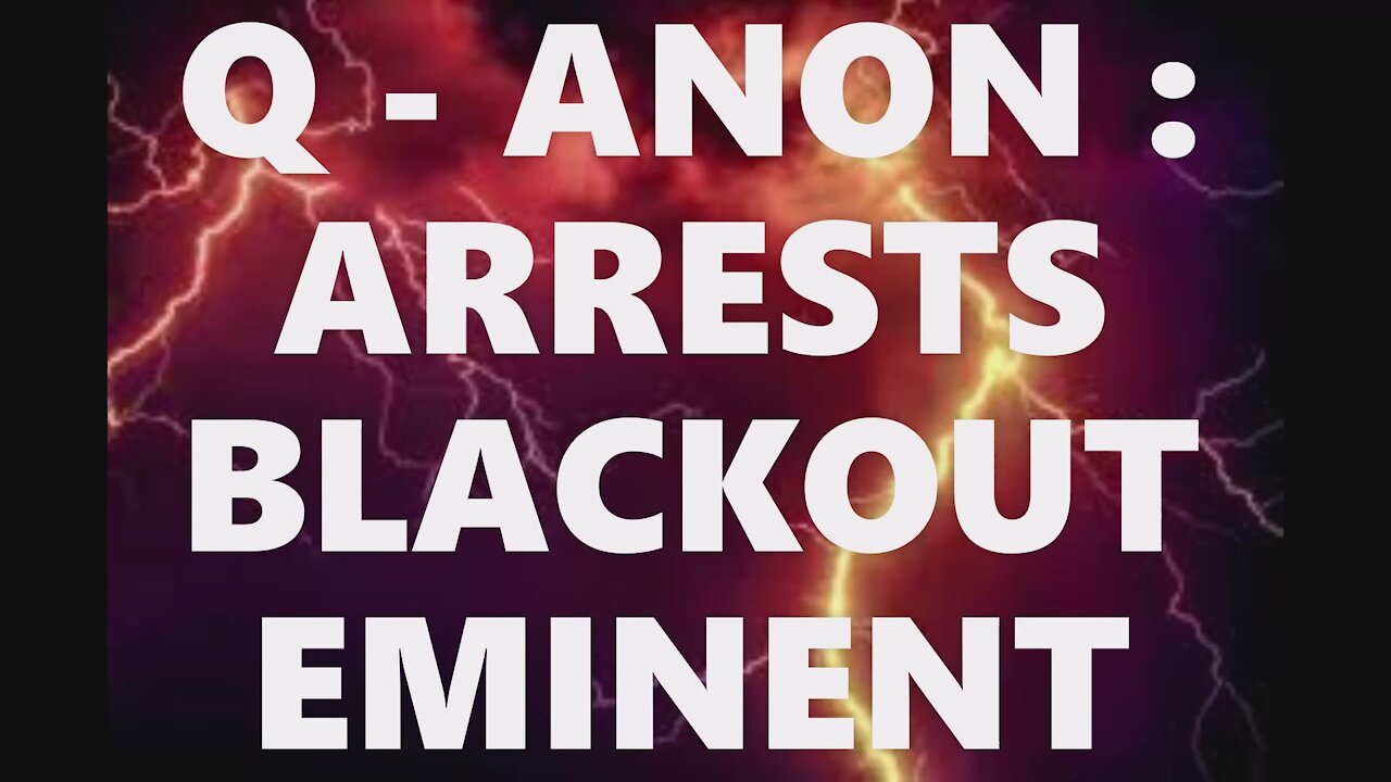 Q-ANON: ARRESTS BLACKOUT! TRUMP 4 MORE YEARS! PARLER SHUTDOWN EMERGENCY MESSAGES! BIG BOOM WEEK MAGA