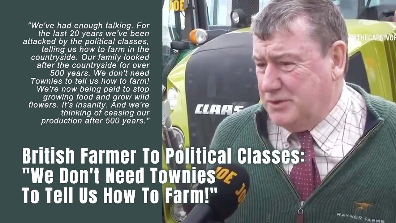 British Farmer To Political Classes: "We Don't Need Townies To Tell Us How To Farm!"