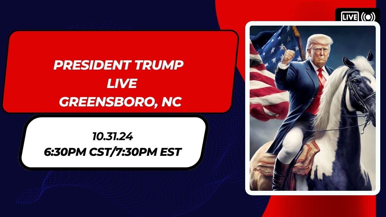 TRUMP LIVE IN GREENSBORO, NC 6:30PM CST/7:30PM EST