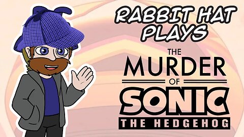 Welcome aboard the Mobius Express - Rabbit Hat Plays Sonic