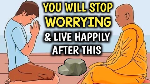 You Will Stop Worrying And Live Life Happily - Buddha Story on worry