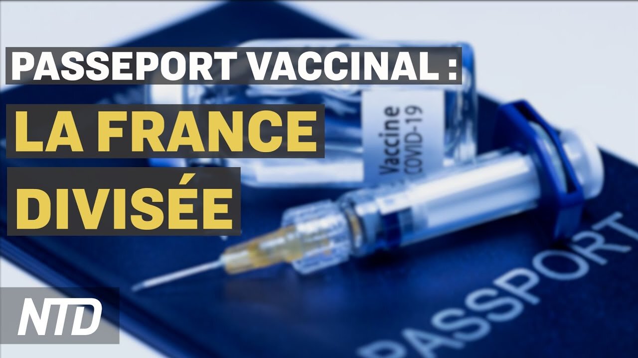 La France divisée au sujet du passeport vaccinal ; USA : 100 000 migrants illégaux ont pris la fuite