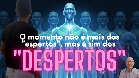 O QUE OS HOMENS DESPERTOS PODEM ESPERAR DO FUTURO?