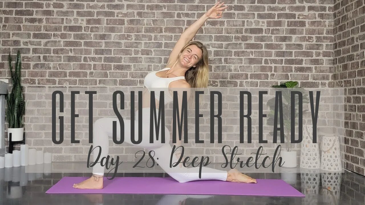 Day 28 of 28 Days to a Summer-Ready Yoga Body & Mind || Deep Stretch Yoga Flow || Yoga Challenge