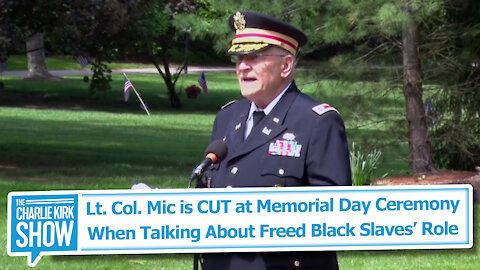 Lt. Col. Mic is CUT at Memorial Day Ceremony When Talking About Freed Black Slaves’ Role