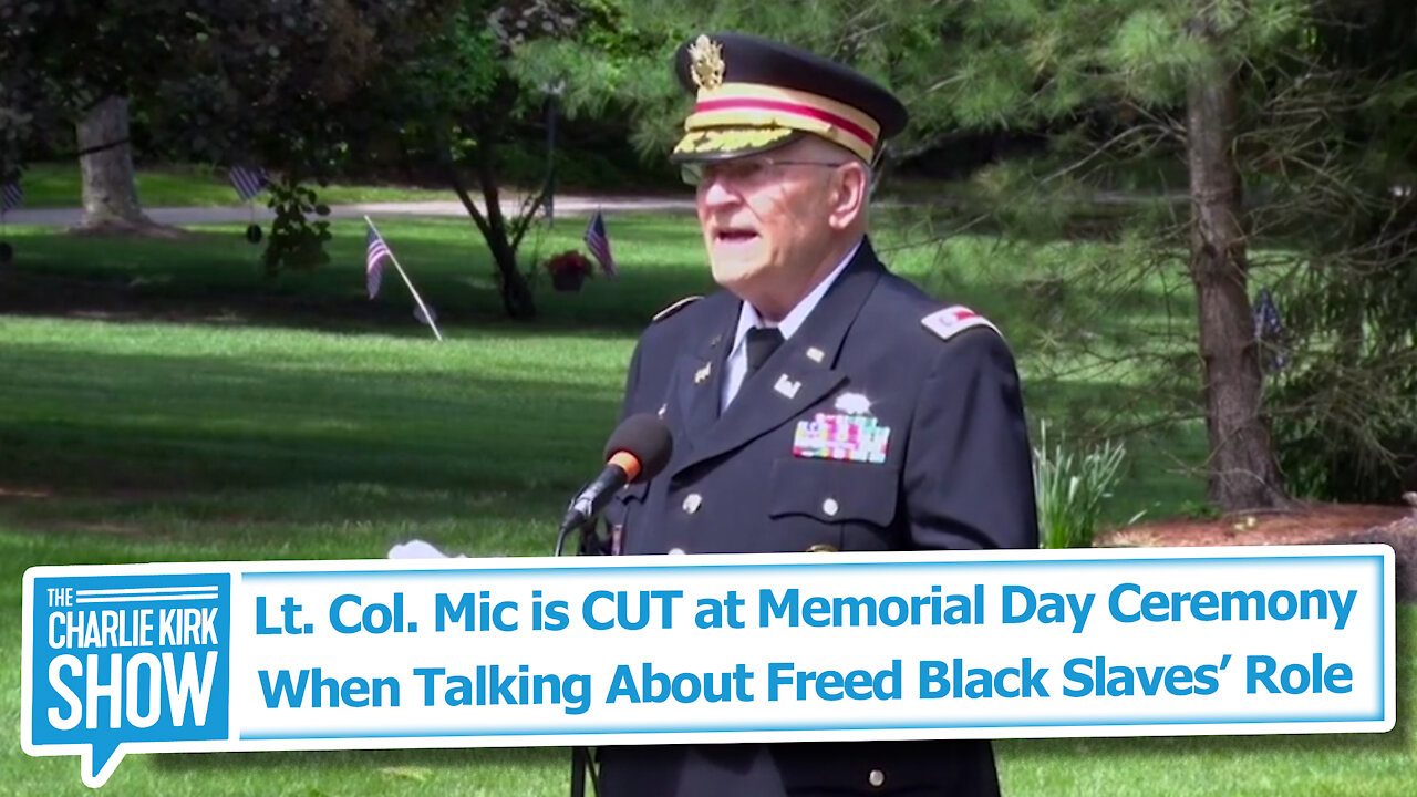Lt. Col. Mic is CUT at Memorial Day Ceremony When Talking About Freed Black Slaves’ Role