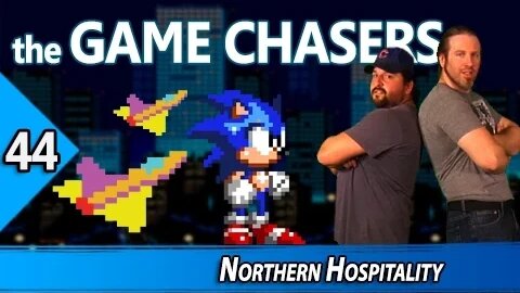 The Game Chasers Ep 44 - Northern Hospitality