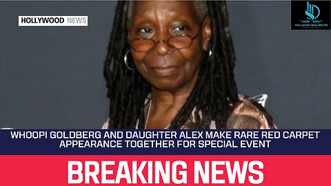 Whoopi Goldberg and Daughter Alex Make Rare Red Carpet Appearance Together for Special Event