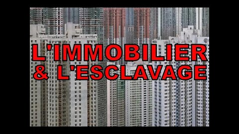 L'IMMOBILIER : L'ESCLAVAGE DE LA LOCATION