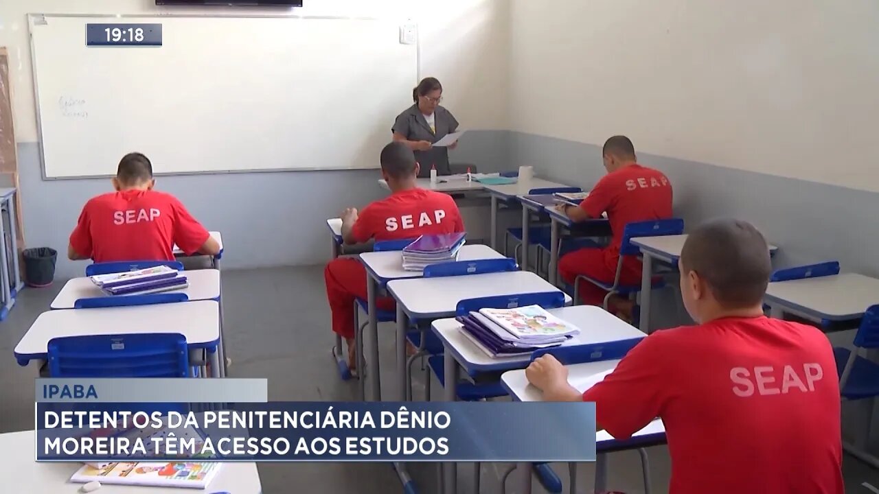 Ipaba: Detentos da Penitenciária Dênio Moreira têm Acesso aos Estudos.