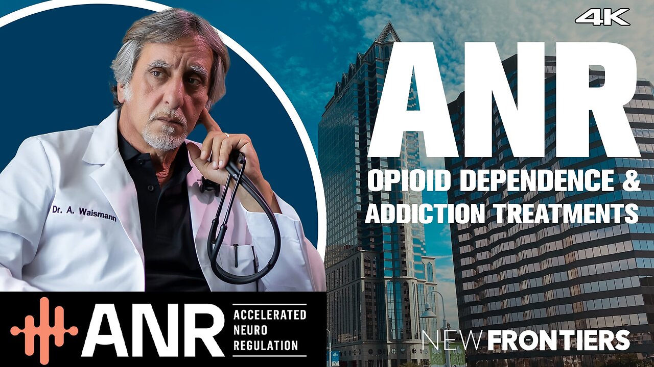 ANR in Opioid Dependence and Addiction Treatments