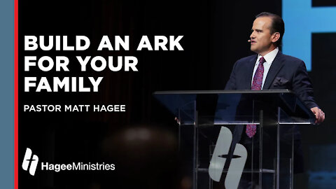 Matt Hagee: "Build an Ark for Your Family"