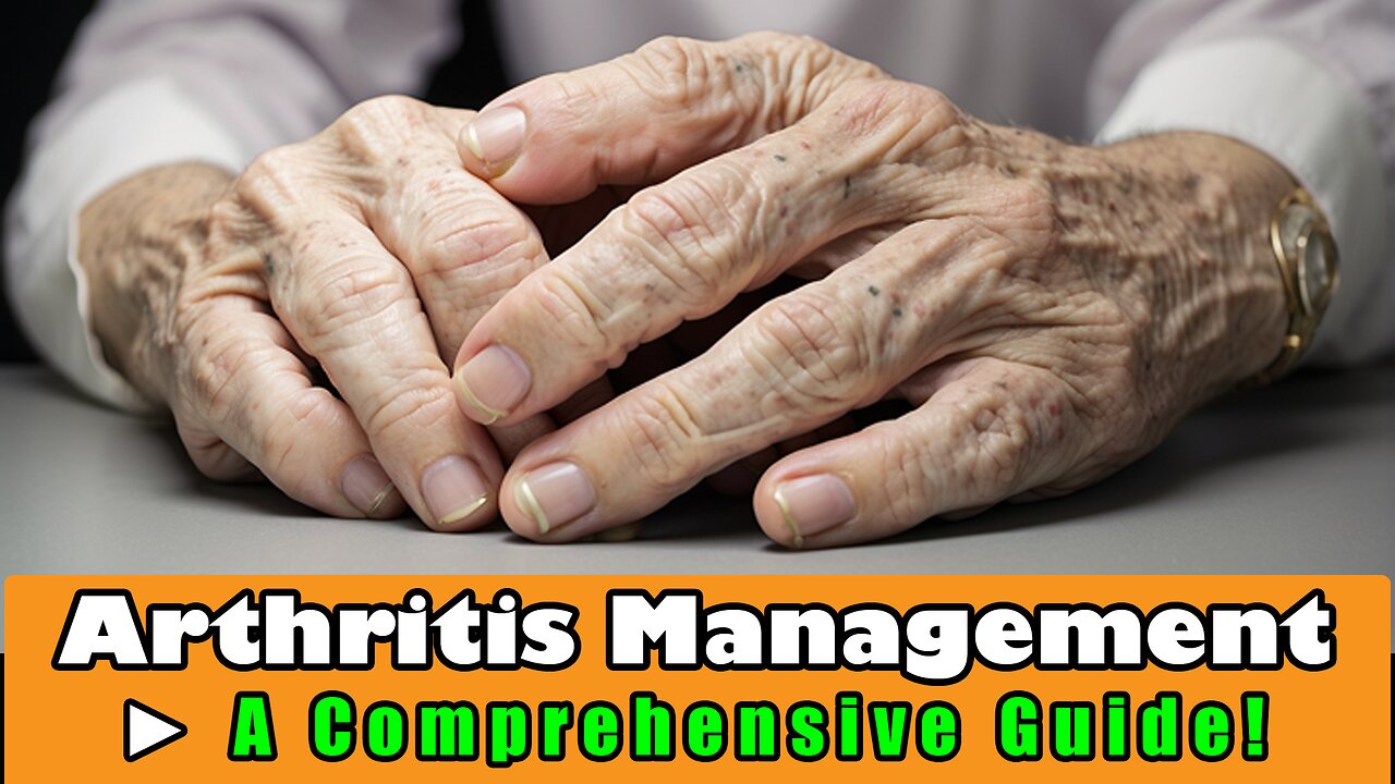 Arthritis Management - A Comprehensive Guide