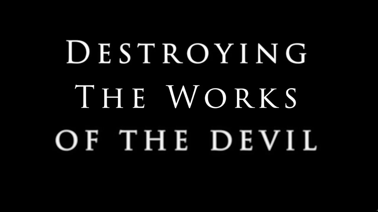 The Awakened Church Destroys the Works of the devil!