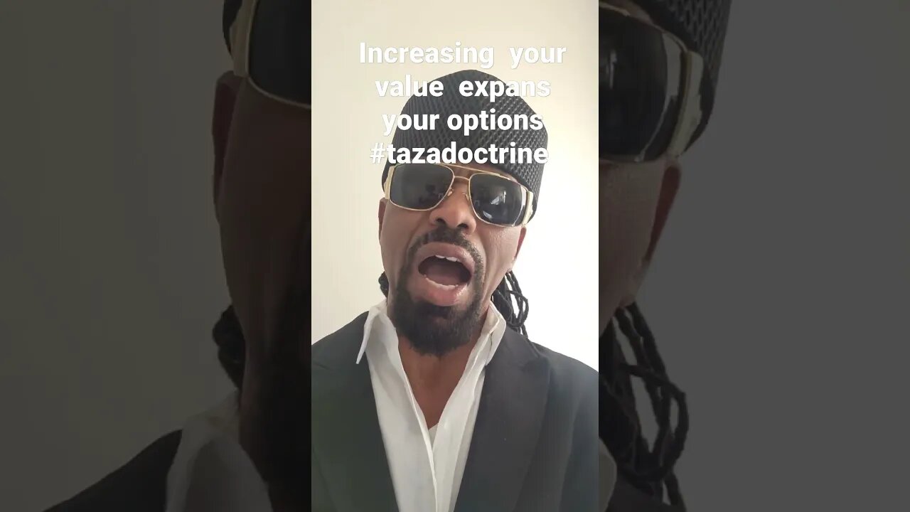 increasing your value expands your options #tazadoctrine