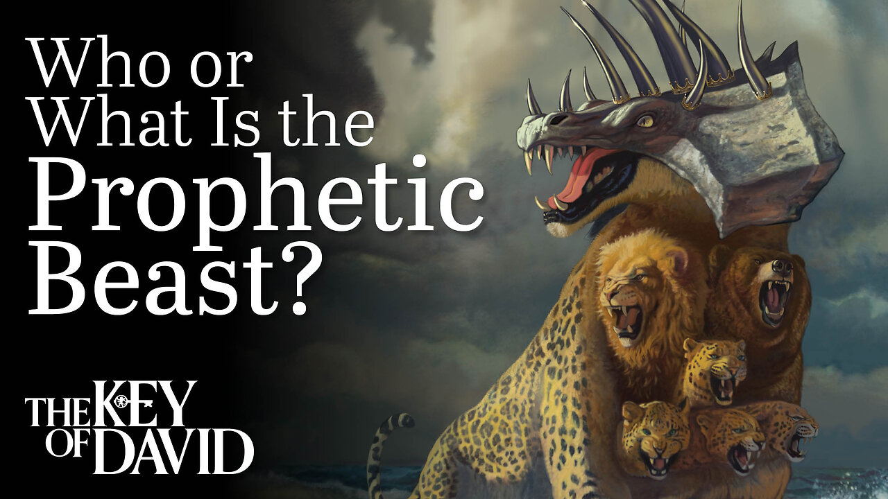 Who or What Is the Prophetic Beast (2022) | KEY OF DAVID 7.28.24 3pm