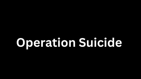 Operation Suicide