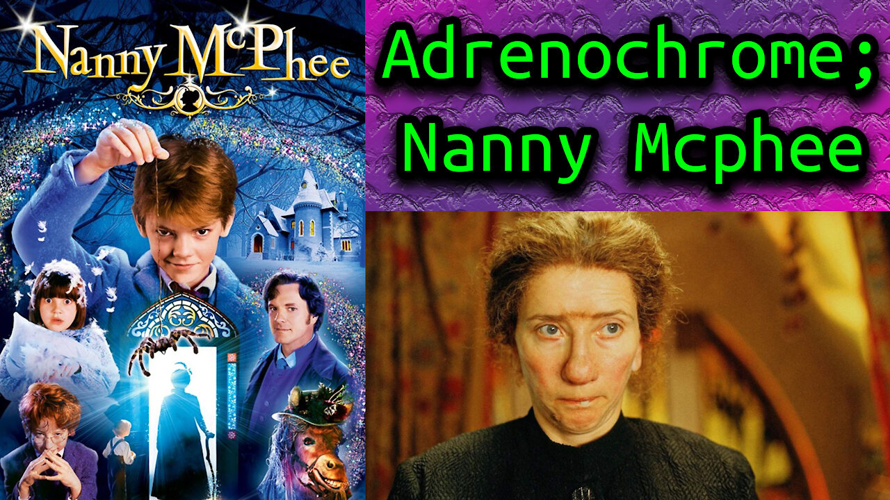 Adrenochrome: Nanny Mcphee