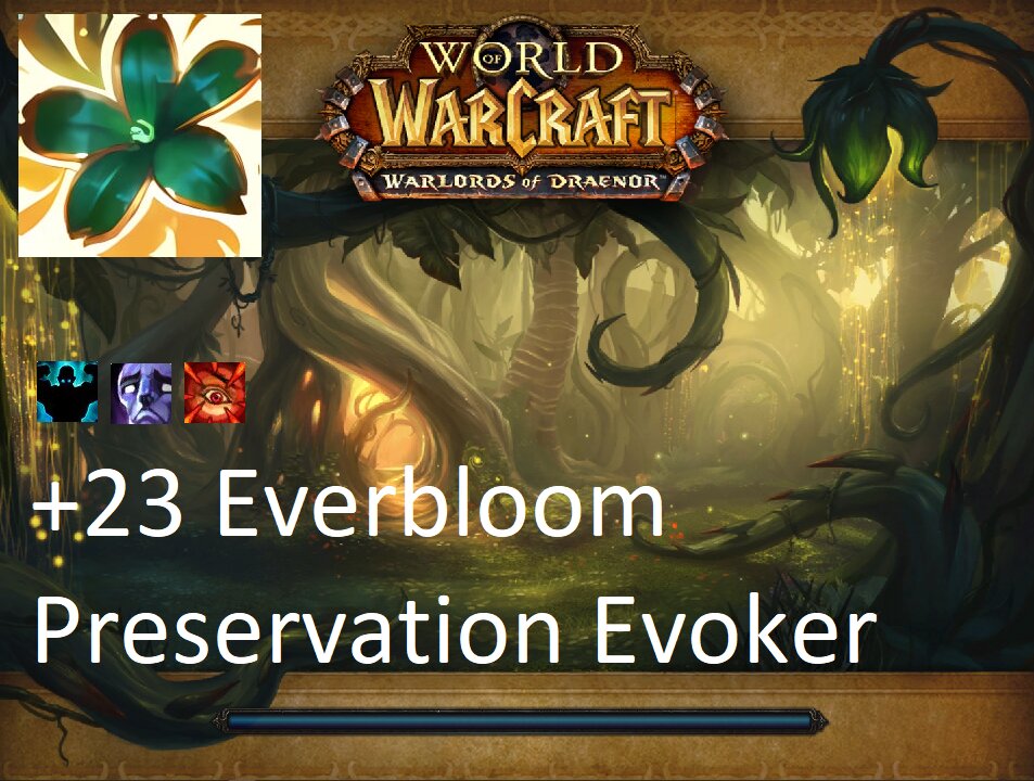 +23 Everbloom | Preservation Evoker | Fortified | Afflicted | Raging | #82