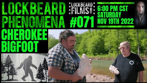 LOCKBEARD PHENOMENA #071 Cherokee Bigfoot