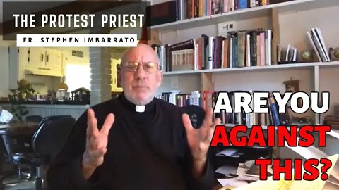 Are You AGAINST THIS? | The Protest Priest