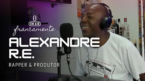 O RAP E A ARTE RESISTINDO | Alexandre R.E. - Francamente