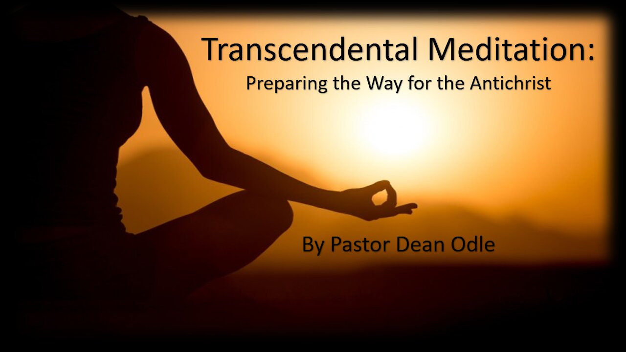 Transcendental Meditation: Preparing the Way for the Antichrist