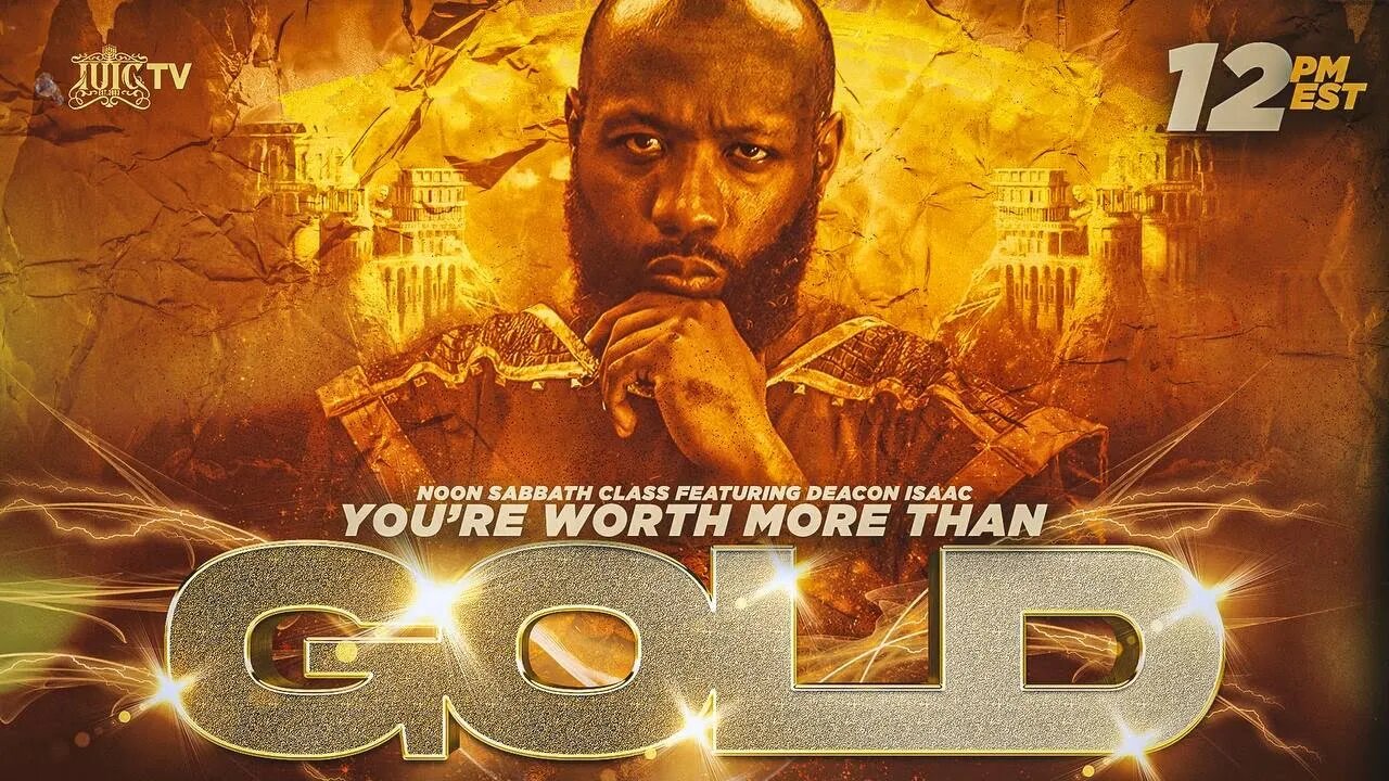 #IUIC | SABBATH NOON CLASS: You're Worth More Than Gold