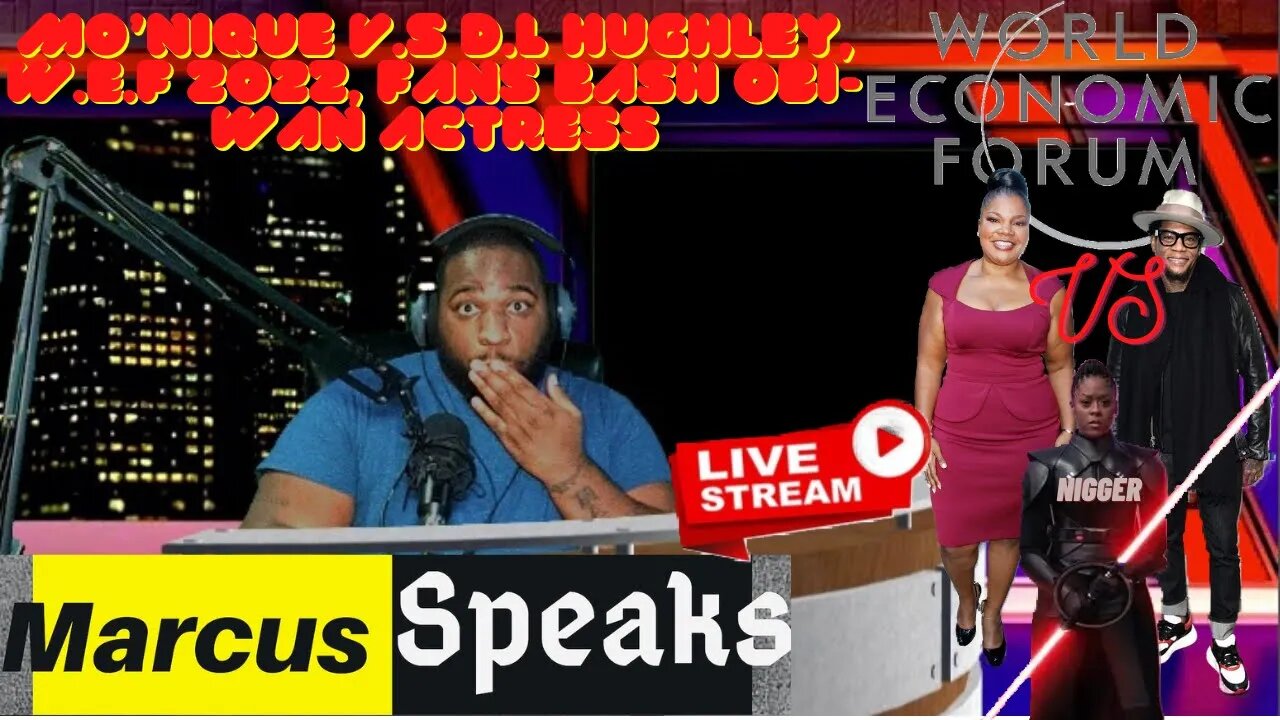 🔴 W.E.F 2022, Mo'Nique v.s D.L Hughley, Fans bash Obi-Wan actress | Marcus Speaks Live 🎤📄