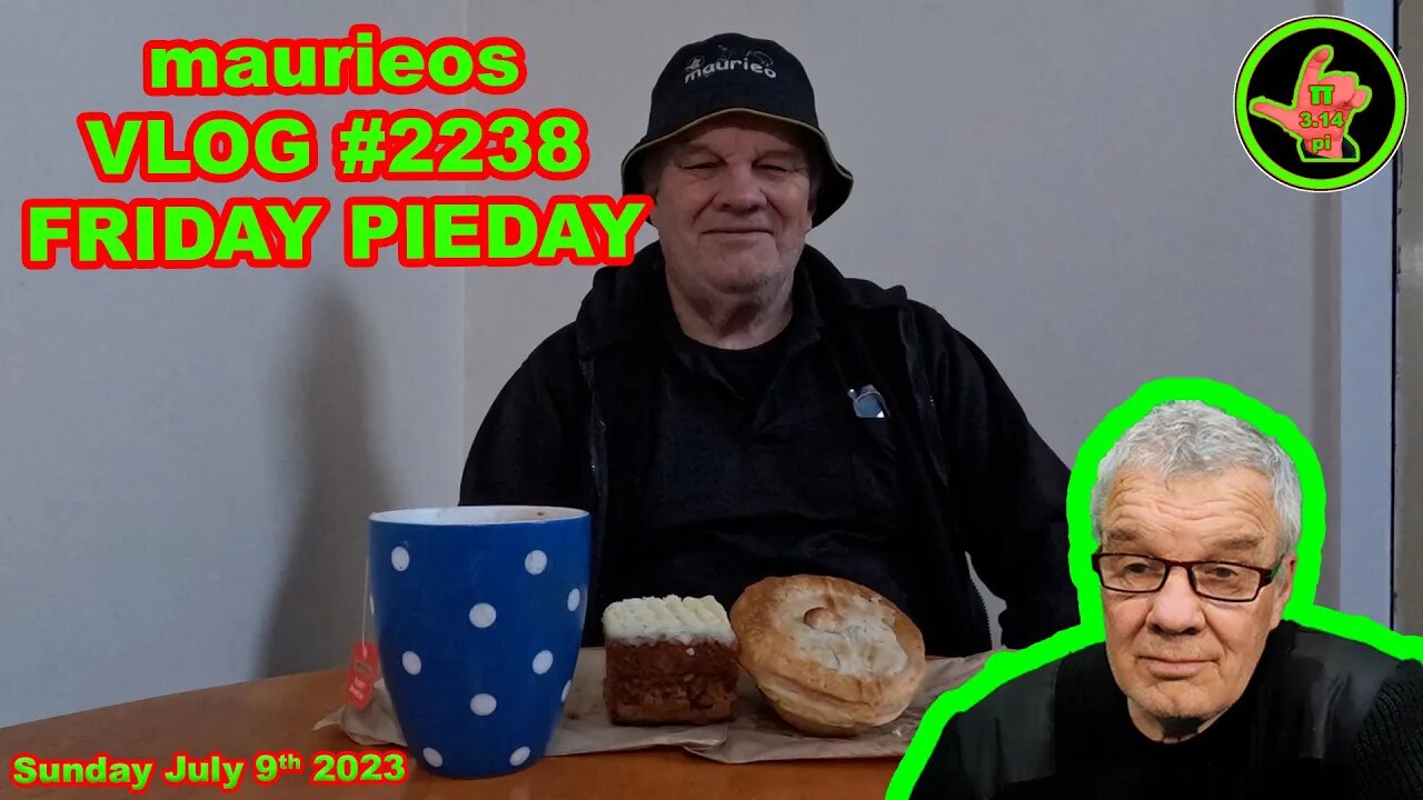 maurieos VLOG #2238 FRIDAY PIEDAY