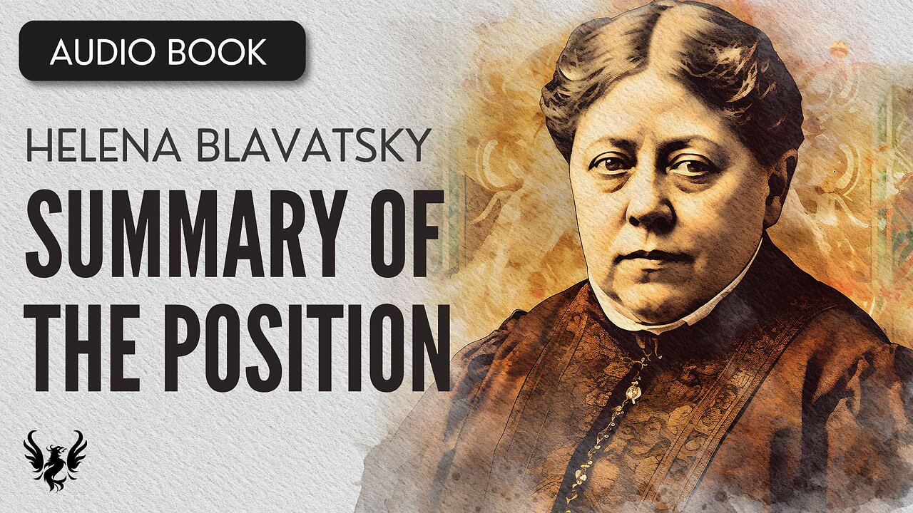 💥 BLAVATSKY ❯ THE SECRET DOCTRINE ❯ Vol. 1 Part 3 Section 17, Summary of the Position ❯AUDIOBOOK 📚