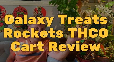 Galaxy Treats Rockets THCO Cart Review