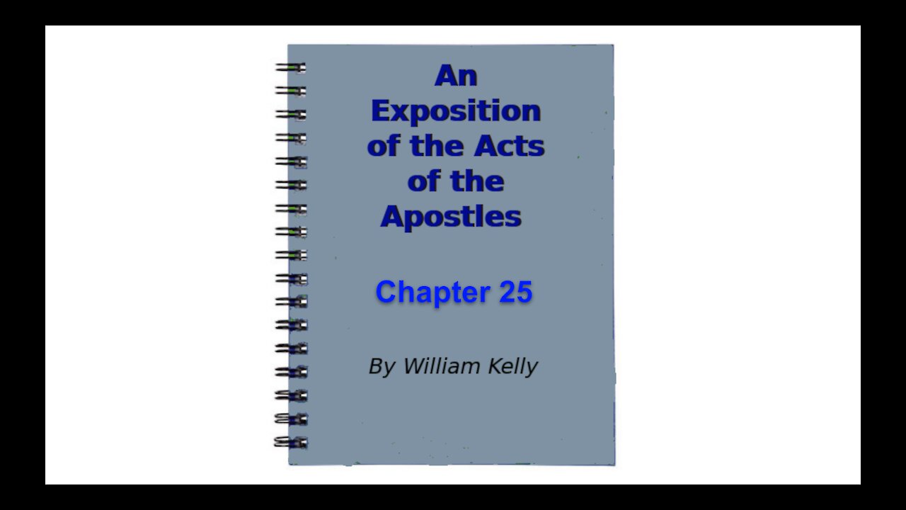 Major new testament works an exposition of the acts of the apostles by William Kelly chapter 25