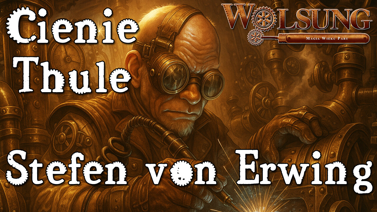 Stefen von Erwing | Cienie Thule #0B | Sesja Prolog | Wolsung: Magia Wieku Pary