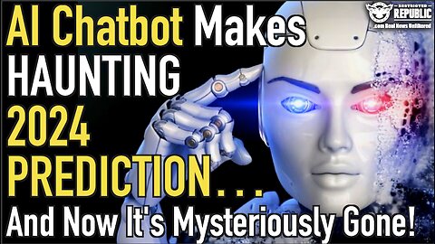 AI Chatbot Makes Haunting 2024 Prediction…And Now It’s Mysteriously Gone?!