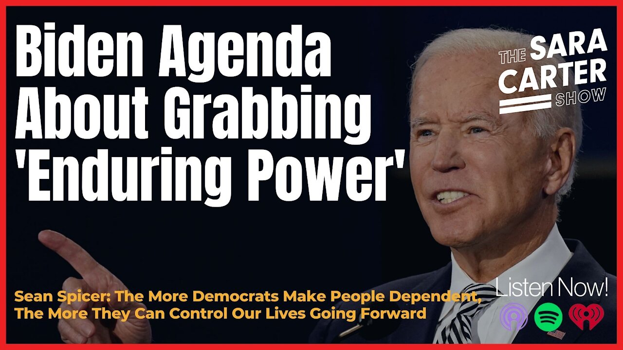 Biden Agenda About Grabbing 'Enduring Power'