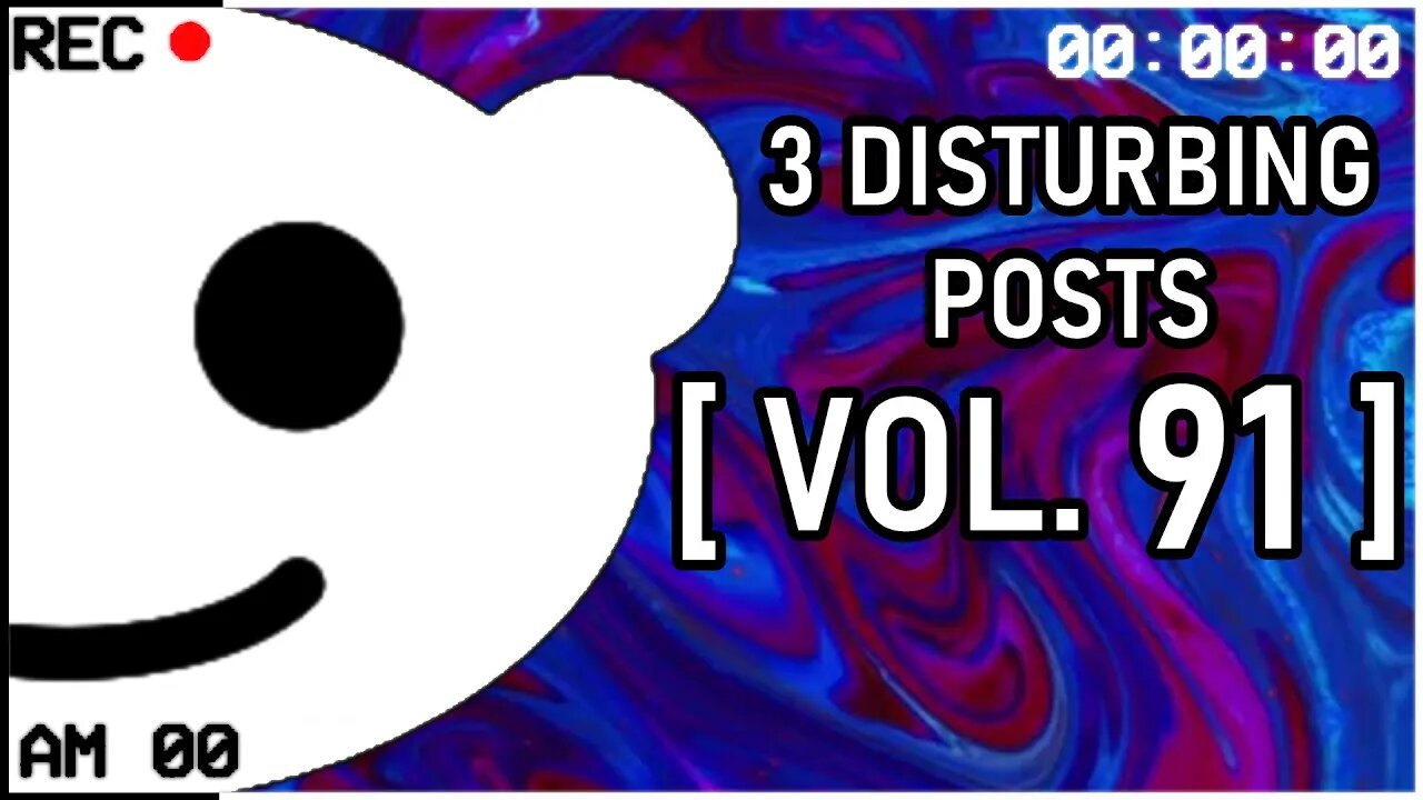 3 Disturbing Posts from Reddit [Vol. 91]