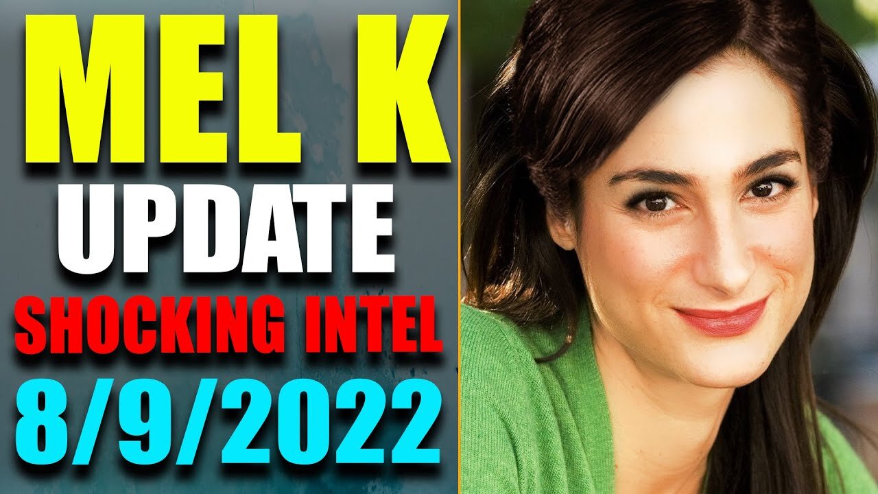 MEL K UPDATE SHOCKING EVENT OF UNBELIEVABLE DEMOCRAT DARK SIDE REVEALED TODAY AUG 9, 2022