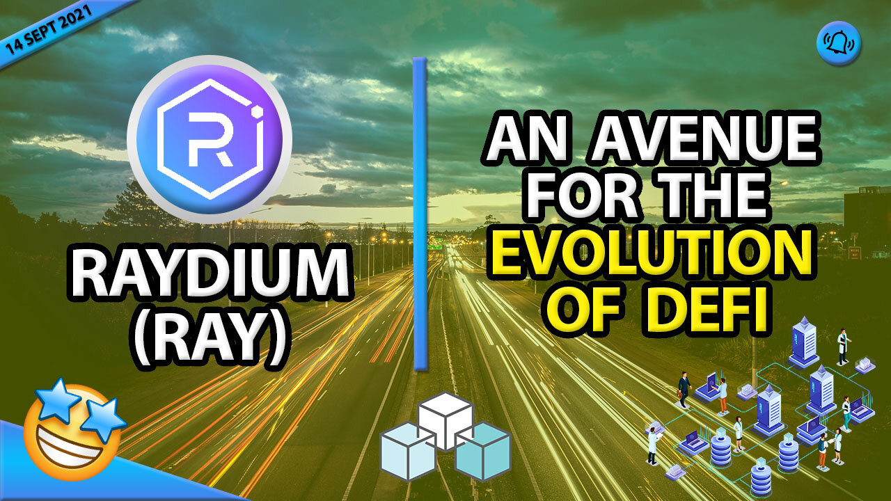 RAYDIUM (RAY) AN AVENUE for the EVOLUTION of DeFi