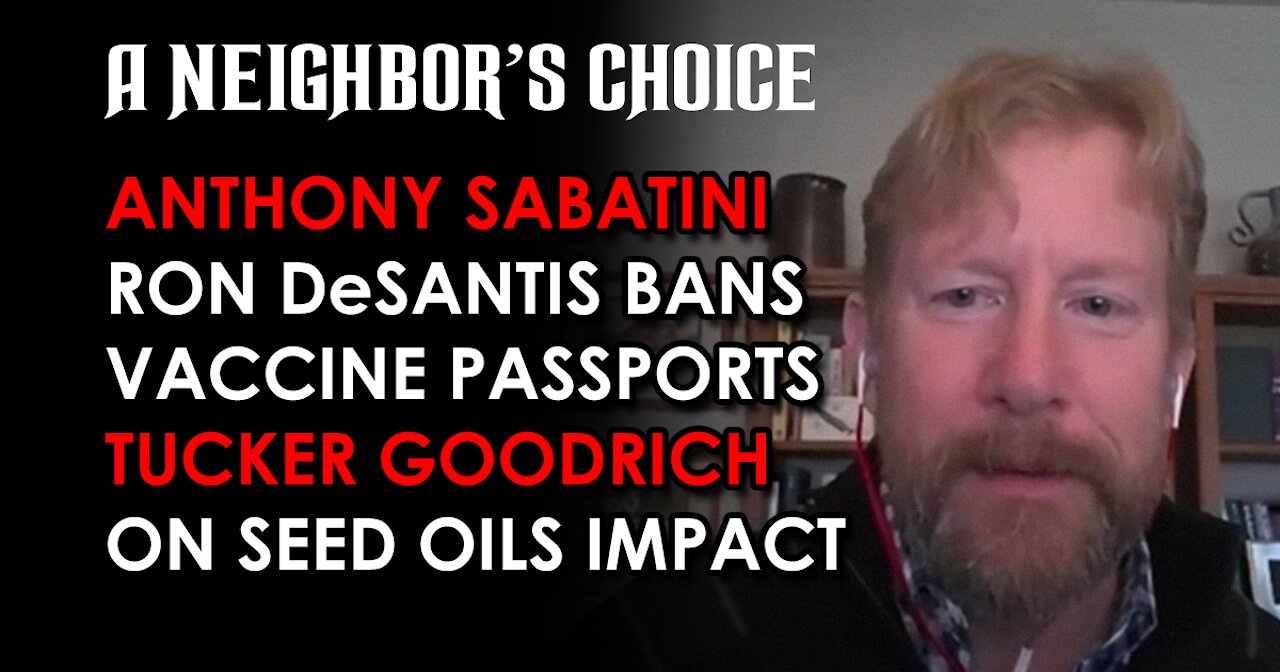 Rep. Anthony Sabatini on Vaccine Passports, Tucker Goodrich on Seed Oils Impact