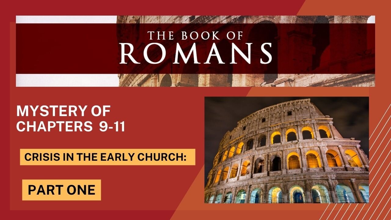 MYSTERY OF ROMANS 9-11: CRISIS IN THE EARLY CHURCH!