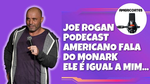 Joe Rogan Fala Sobre Monark (Ele é Igual a Mim!)