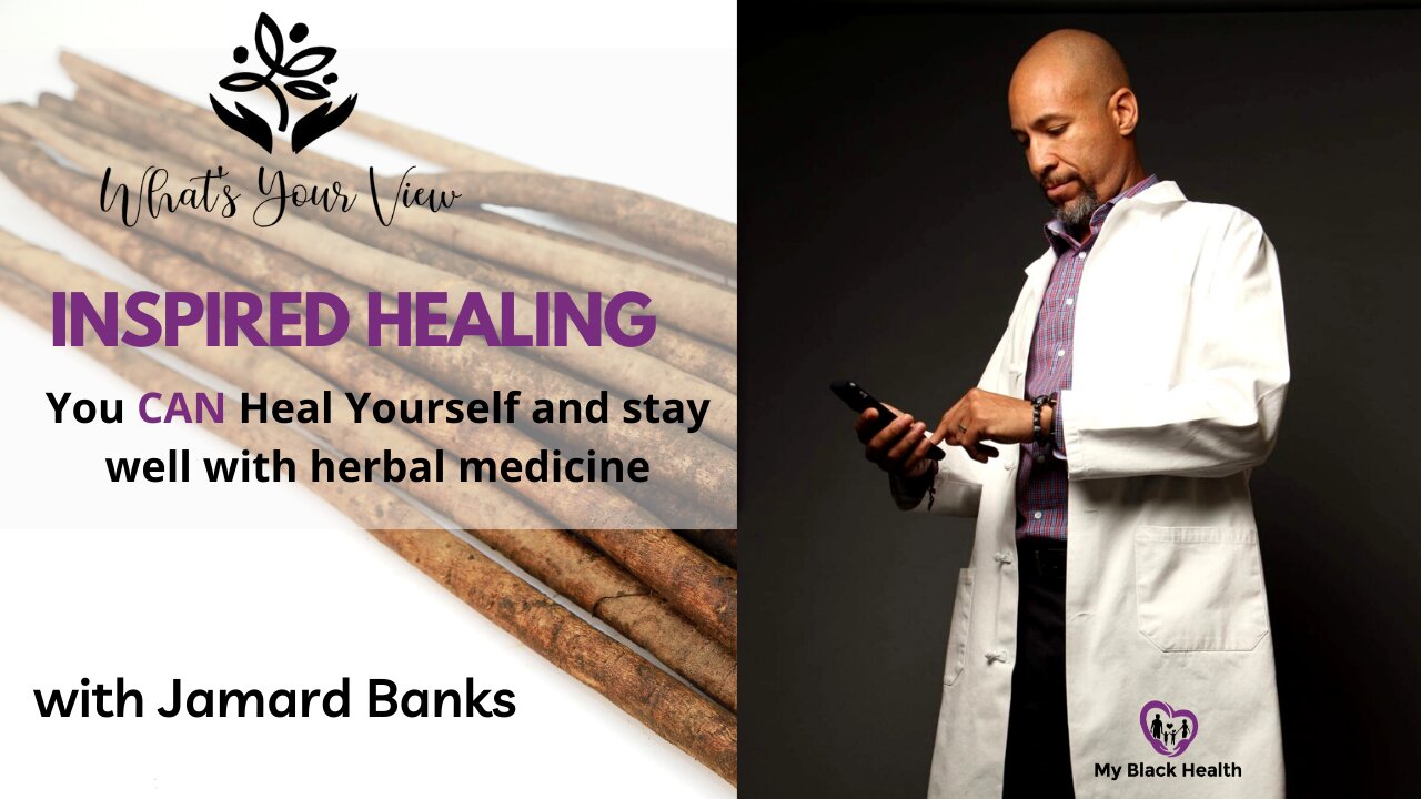 WYV EP 22 Inspired Healing: You can heal yourself and stay well with herbal medicine